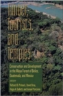 Timber, Tourists, and Temples : Conservation And Development In The Maya Forest Of Belize Guatemala And Mexico - Book