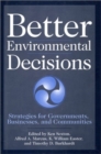 Better Environmental Decisions : Strategies for Governments, Businesses, and Communities - Book