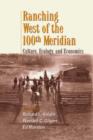 Ranching West of the 100th Meridian : Culture, Ecology, and Economics - Book