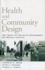 Health and Community Design : The Impact Of The Built Environment On Physical Activity - Book
