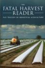 The Fatal Harvest Reader : The Tragedy of Industrial Agriculture - Book