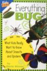 Everything Bug : What Kids Really Want to Know About Bugs - Book