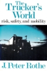 The Trucker's World : Risk, Safety, and Mobility - Book