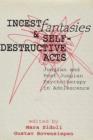 Incest Fantasies and Self-Destructive Acts : Jungian and Post-Jungian Psychotherapy in Adolescence - Book