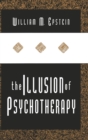 The Illusion of Psychotherapy - Book