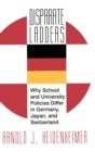 Disparate Ladders : Why School and University Policies Differ in Germany, Japan and Switzerland - Book