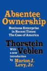 Absentee Ownership : Business Enterprise in Recent Times - The Case of America - Book