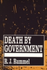 Death by Government : Genocide and Mass Murder Since 1900 - Book