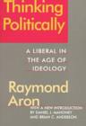 Thinking Politically : Liberalism in the Age of Ideology - Book