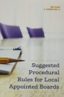 Suggested Procedural Rules for Local Appointed Boards - Book