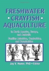 Freshwater Crayfish Aquaculture in North America, Europe, and Australia : Families Astacidae, Cambaridae, and Parastacidae - Book