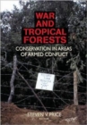 War and Tropical Forests : Conservation in Areas of Armed Conflict - Book