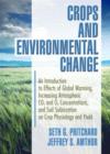 Crops and Environmental Change : An Introduction to Effects of Global Warming, Increasing Atmospheric CO2 and O3 - Book