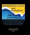 Homosexuality and Male Bonding in Pre-Nazi Germany : the youth movement, the gay movement, and male bonding before Hitler's rise - Book
