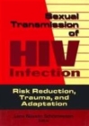 Sexual Transmission of HIV Infection : Risk Reduction, Trauma, and Adaptation - Book