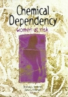 Chemical Dependency : Women at Risk - Book