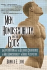 Men, Homosexuality, and the Gods : An Exploration into the Religious Significance of Male Homosexuality in World Perspective - Book