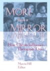 More than a Mirror : How Clients Influence Therapists' Lives - Book