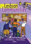 Lesbian Communities : Festivals, RVs, and the Internet - Book