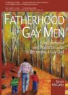 Fatherhood for Gay Men : An Emotional and Practical Guide to Becoming a Gay Dad - Book