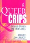 Queer Crips : Disabled Gay Men and Their Stories - Book