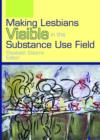 Making Lesbians Visible in the Substance Use Field - Book