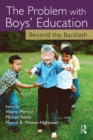 The Problem with Boys' Education : Beyond the Backlash - Book