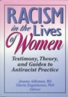 Racism in the Lives of Women : Testimony, Theory, and Guides to Antiracist Practice - Book
