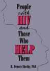 People With HIV and Those Who Help Them : Challenges, Integration, Intervention - Book