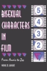 Bisexual Characters in Film : From Ana's to Zee - Book