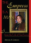 The Empress Is a Man : Stories from the Life of Jose Sarria - Book
