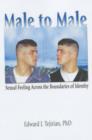 Male to Male : Sexual Feeling Across the Boundaries of Identity - Book