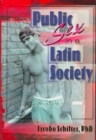 Public Sex in a Latin Society - Book