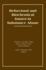 Behavioral and Biochemical Issues in Substance Abuse - Book