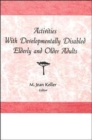 Activities With Developmentally Disabled Elderly and Older Adults - Book