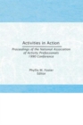 Activities in Action : Proceedings of the National Association of Activity Professionals 1990 Conference - Book