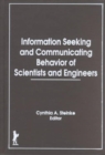 Information Seeking and Communicating Behavior of Scientists and Engineers - Book
