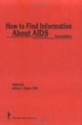 How to Find Information About AIDS : Second Edition - Book