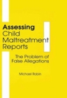 Assessing Child Maltreatment Reports : The Problem of False Allegations - Book
