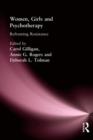 Women, Girls & Psychotherapy : Reframing Resistance - Book
