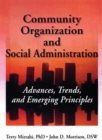 Community Organization and Social Administration : Advances, Trends, and Emerging Principles - Book