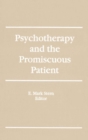 Psychotherapy and the Promiscuous Patient - Book