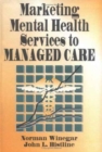 Marketing Mental Health Services to Managed Care - Book