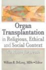 Organ Transplantation in Religious, Ethical, and Social Context : No Room for Death - Book