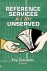 Reference Services for the Unserved - Book