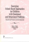 Emerging School-Based Approaches for Children with Emotional and Behavioral Problems : Research and Practice in Service Integration - Book