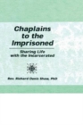 Chaplains to the Imprisoned : Sharing Life with the Incarcerated - Book