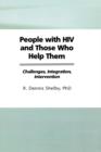 People With HIV and Those Who Help Them : Challenges, Integration, Intervention - Book