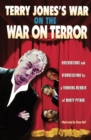 Terry Jones's War on the War on Terror : Observations and Denunciations by a Founding Member of Monty Python - Book