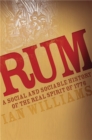 Rum : A Social and Sociable History of the Real Spirit of 1776 - Book